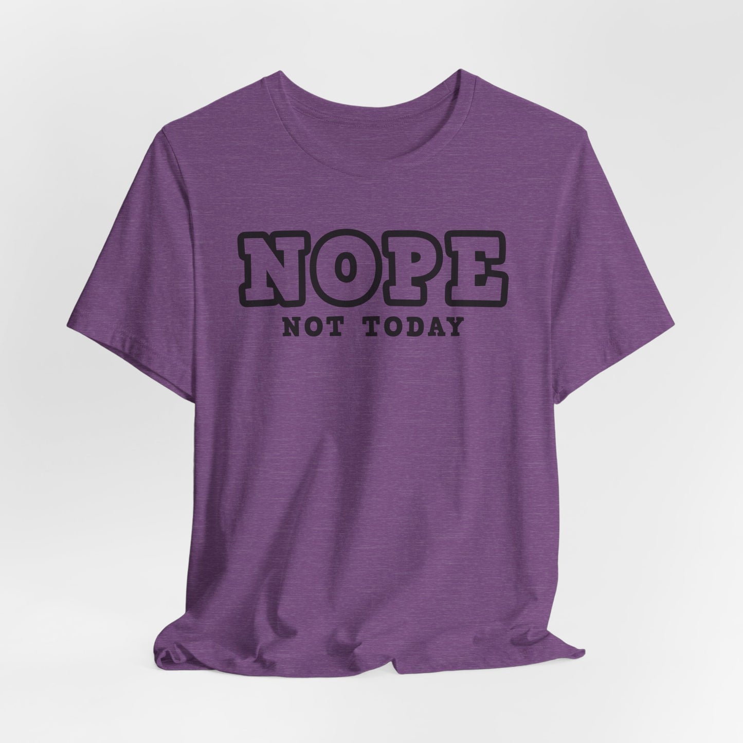 Nope Not Today T-Shirt - Sassy Vibe Tee