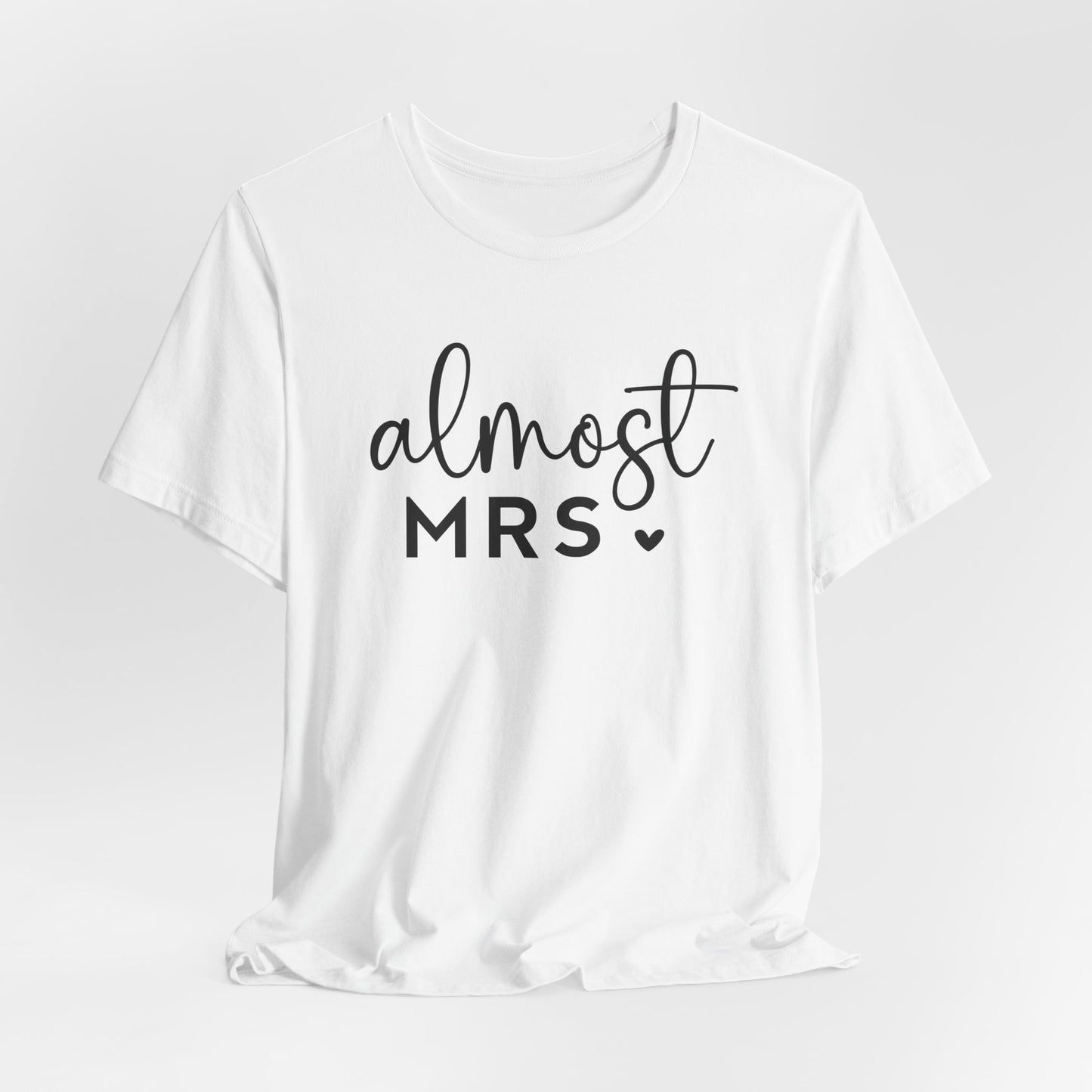 Almost Mrs T-Shirt For Bride To Be TShirt For Bachelorette T Shirt