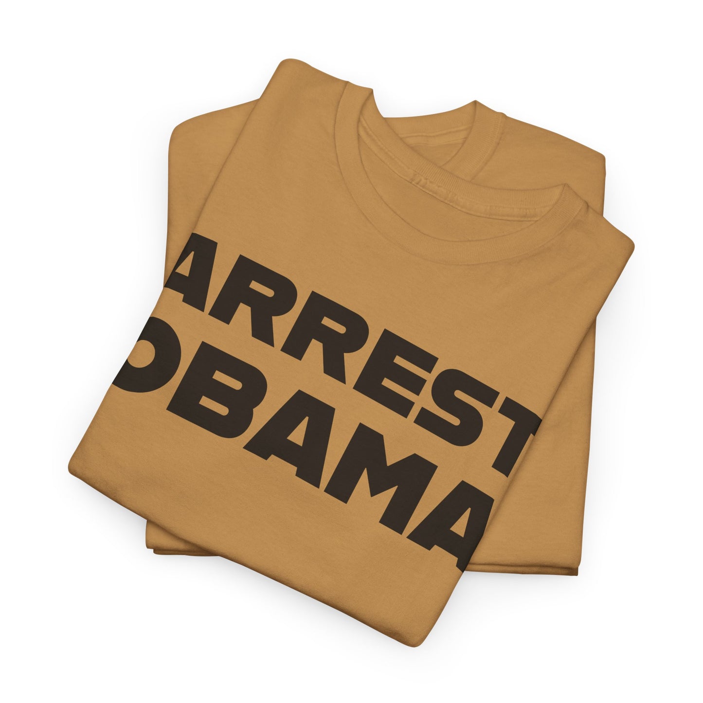 Arrest Obama Political T-Shirt