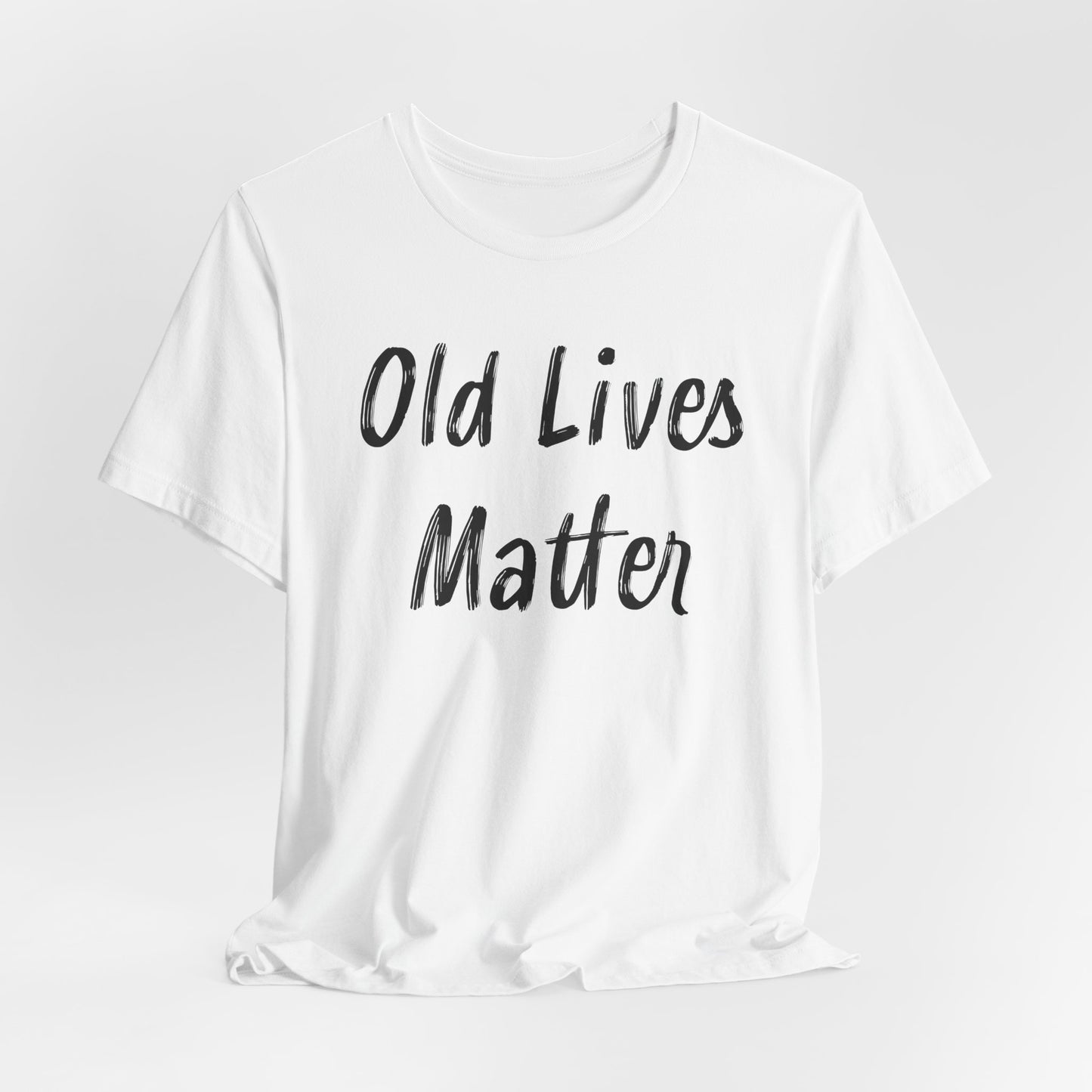 Old Lives Matter T-Shirt - Senior Advocacy Tee