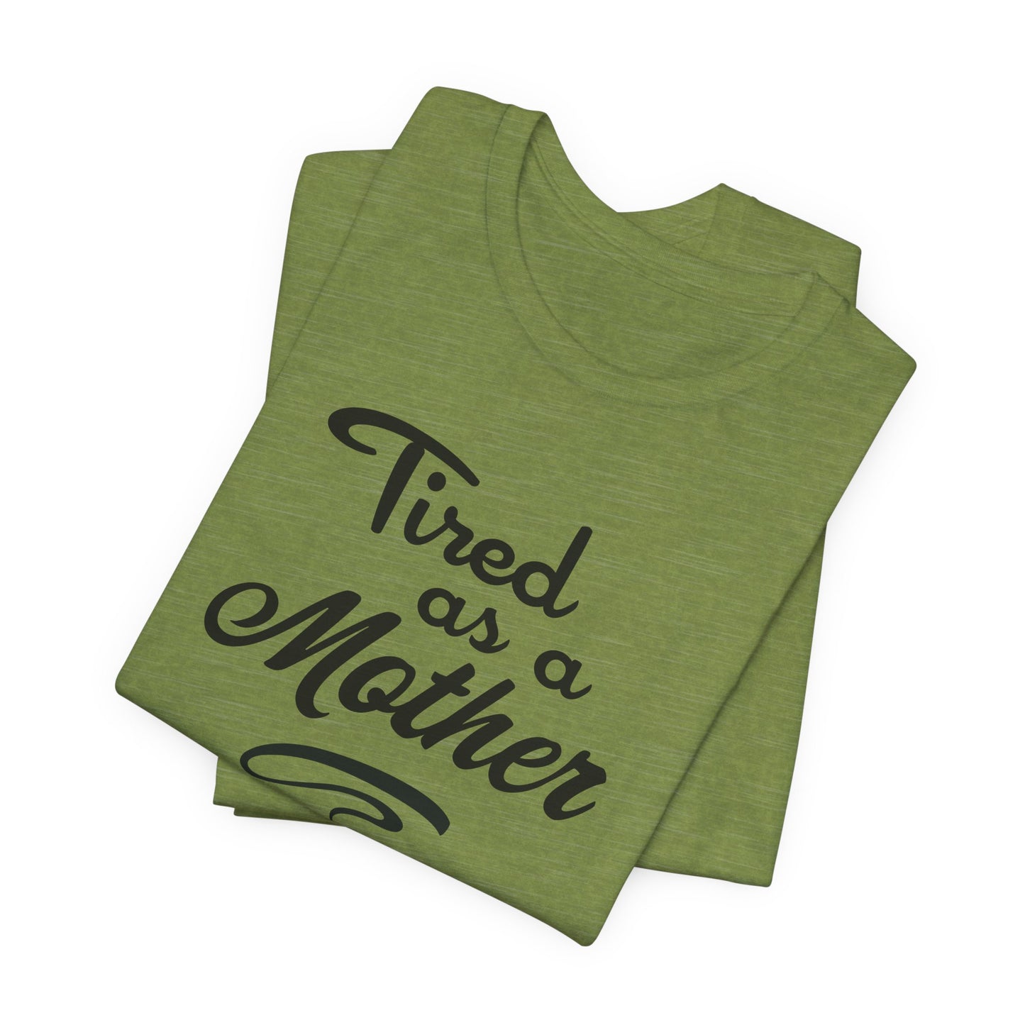 Tired as a Mother - Relatable Mom Style