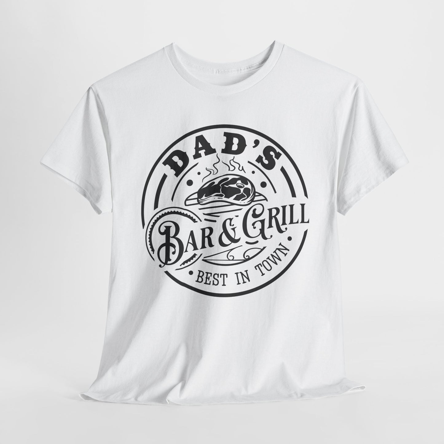 Dad's Bar and Grill T-Shirt - Best In Town