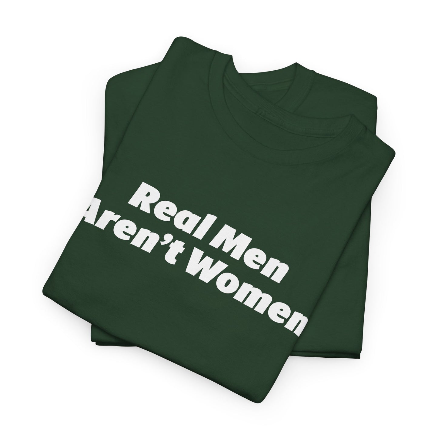 Real Men Aren't Women Bold Statement T-Shirt