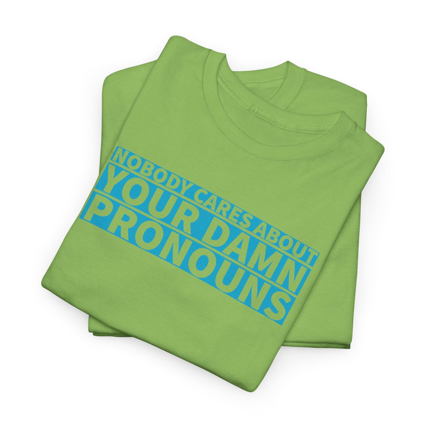 Nobody Cares Pronouns T-Shirt - Bold Statement Tee