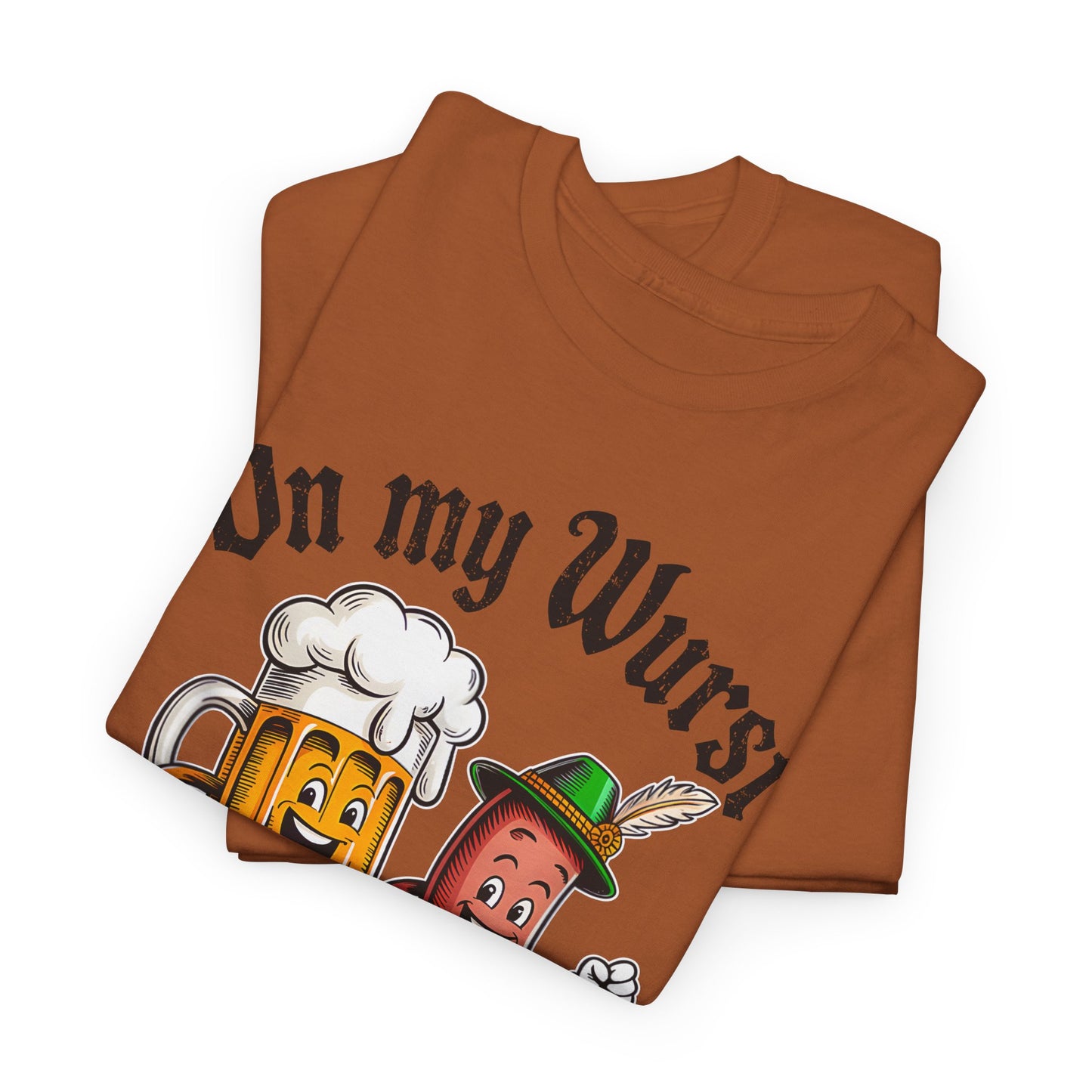 On My Wurst Behaviour Oktoberfest T- Shirt
