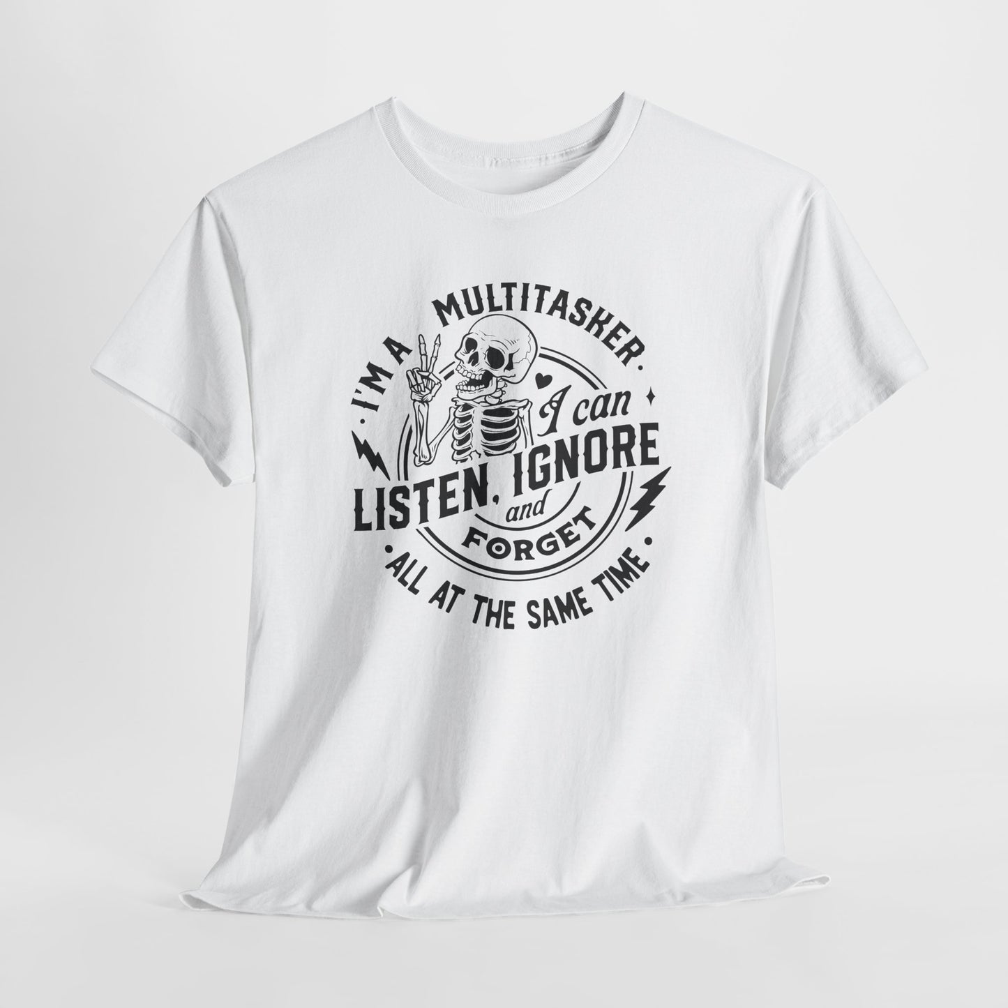 Multitasker Graphic T-Shirt - Listen Ignore Forget