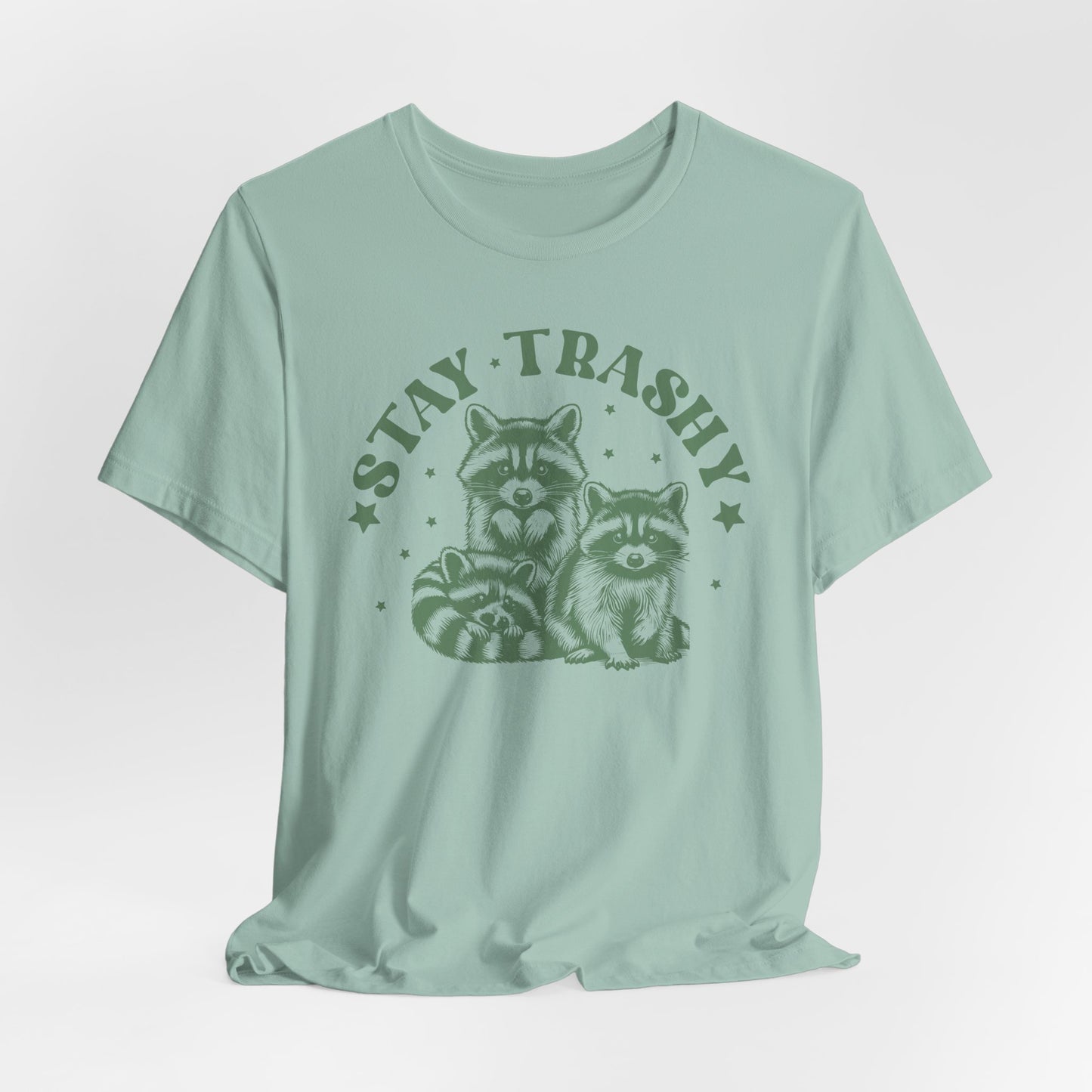 Stay Trashy Raccoon T-Shirt - Funny Tee