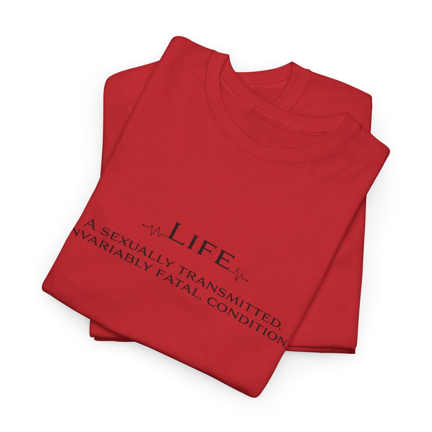 Life Fatal Condition T-Shirt - Dark Humor Tee