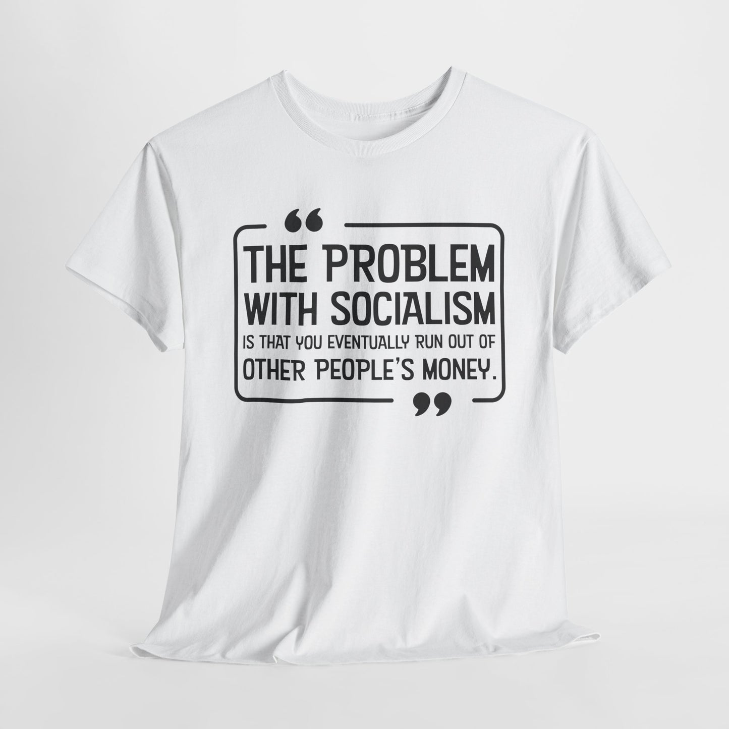 Socialism Critique T-Shirt - Margaret Thatcher Quote Tee