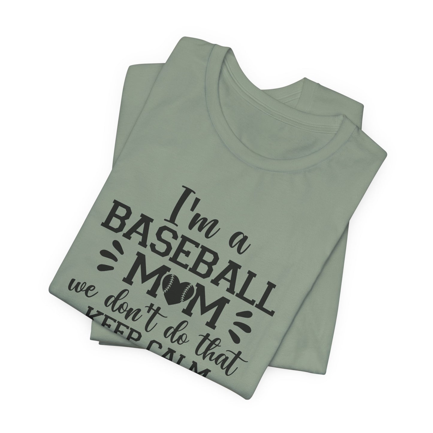Baseball Mom No Calm Funny T-Shirt