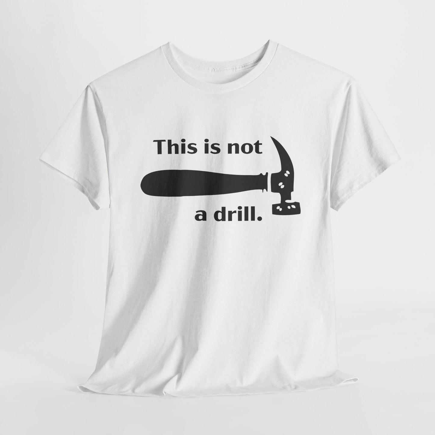 Hammer Graphic T-Shirt - This Is Not a Drill