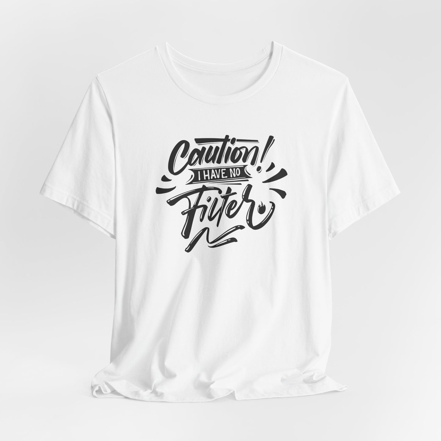 No Filter Caution T-Shirt - Bold Graphic Tee