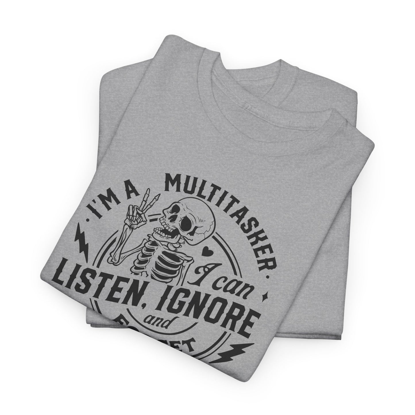 Multitasker Graphic T-Shirt - Listen Ignore Forget