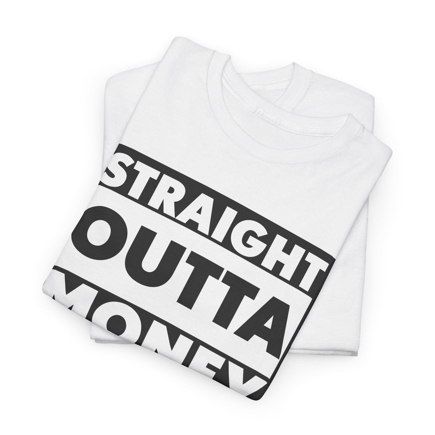 Straight Outta Money Tee