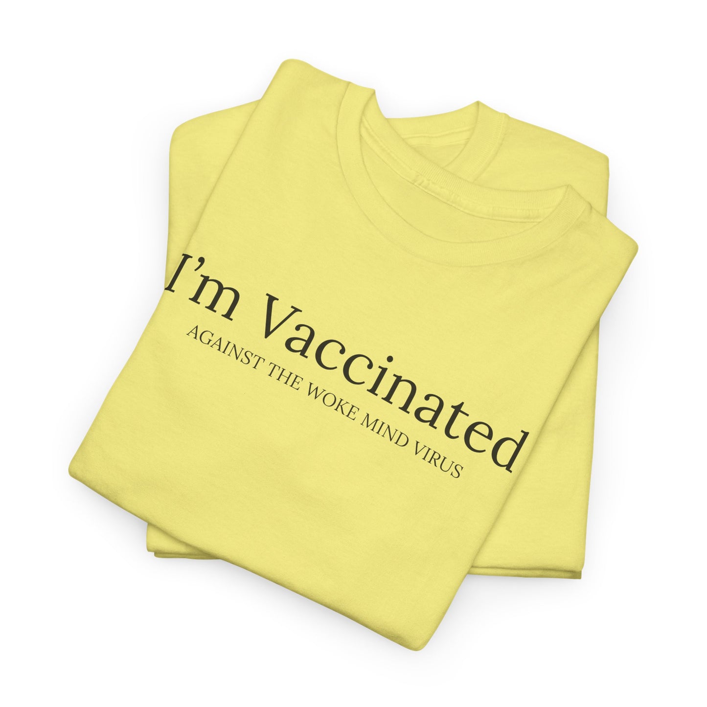 Vaccinated Against Woke Mind Virus T-Shirt - Anti-Woke Tee