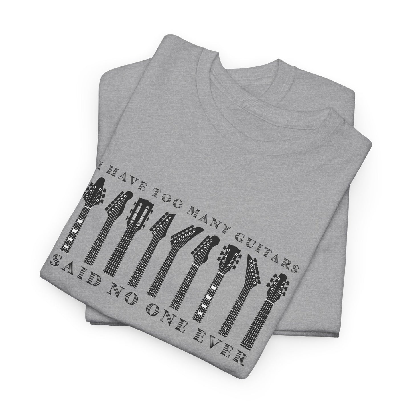 Too Many Guitars T-Shirt - Music Humor