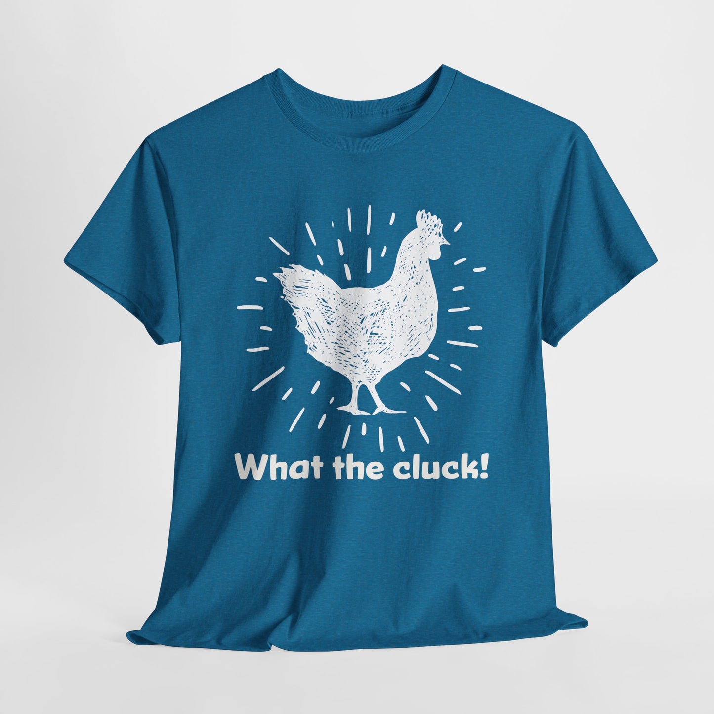 What the Cluck White Chicken T-Shirt - Quirky Tee