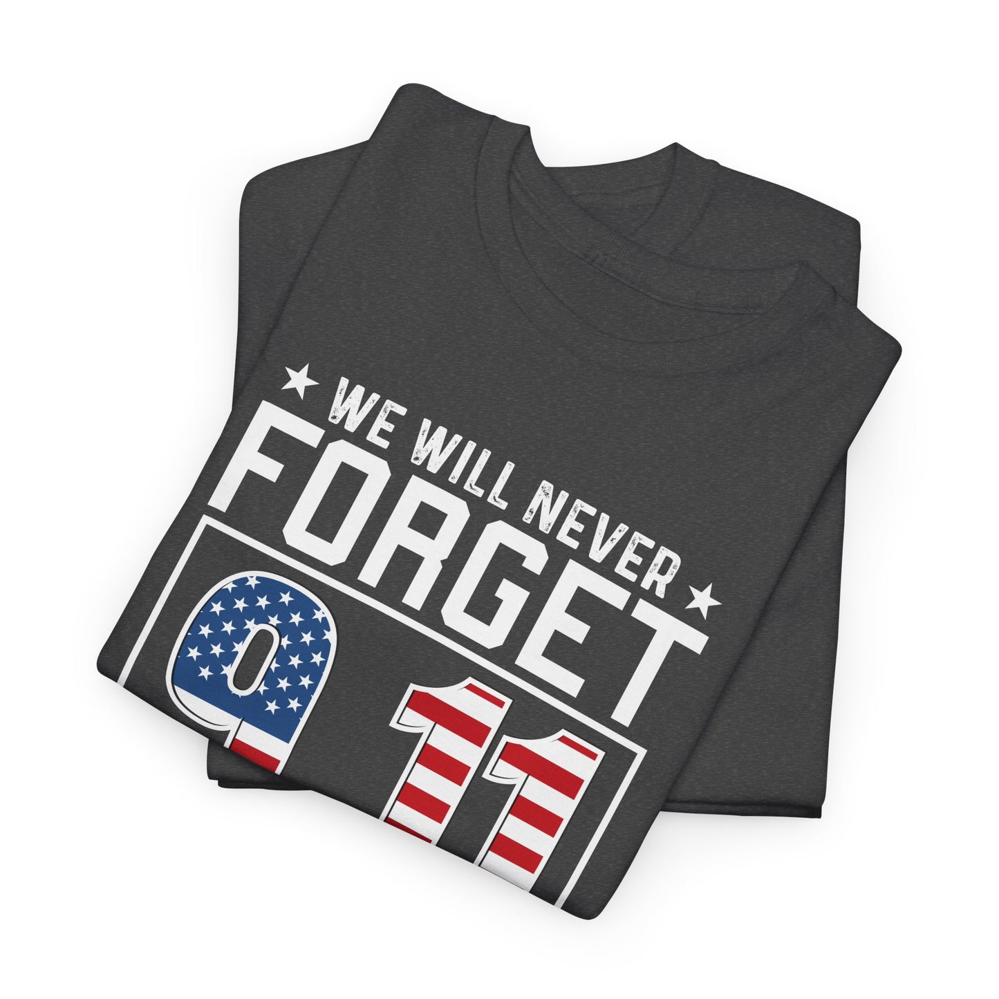 Patriot Day T-Shirt - We Will Never Forget 9/11 Tee