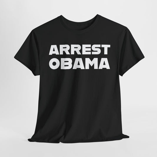 Arrest Obama Political T-Shirt