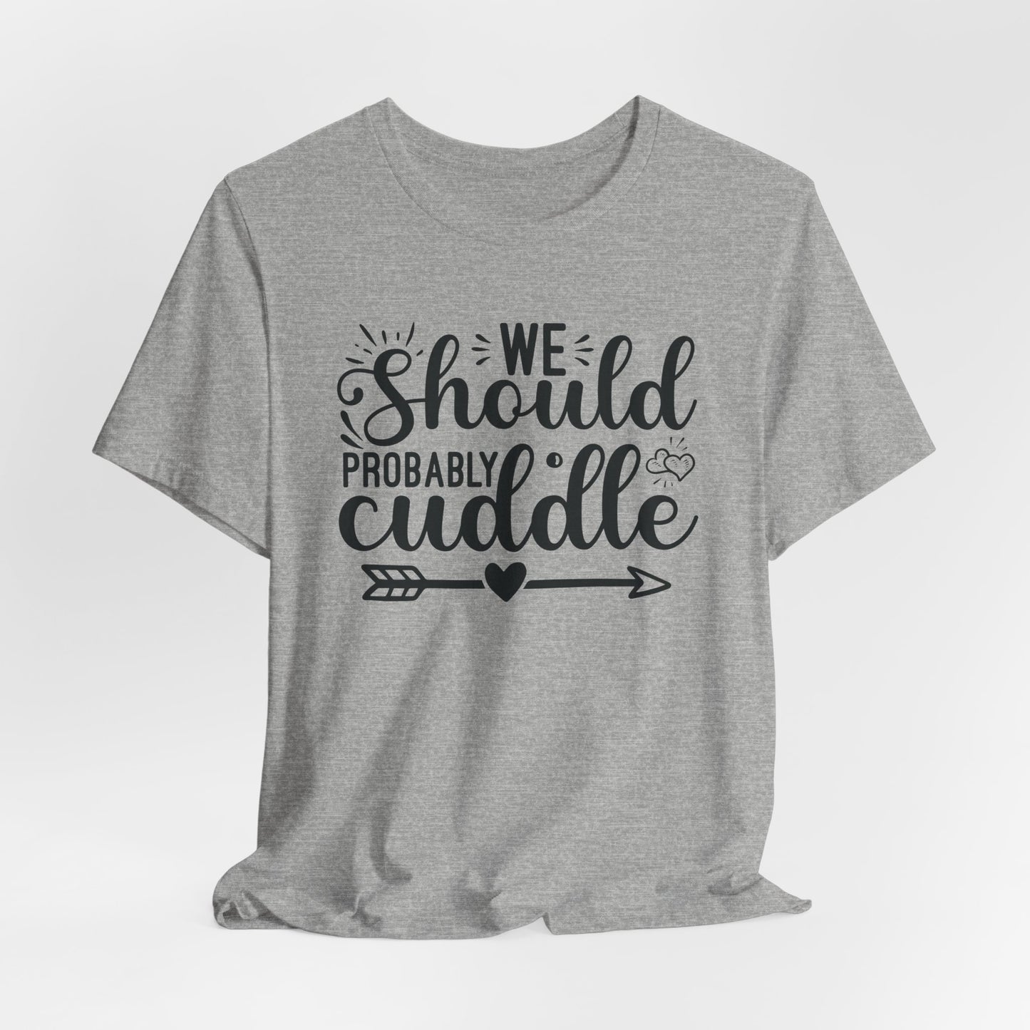 Cuddle Up T-Shirt - Romantic Cozy Tee