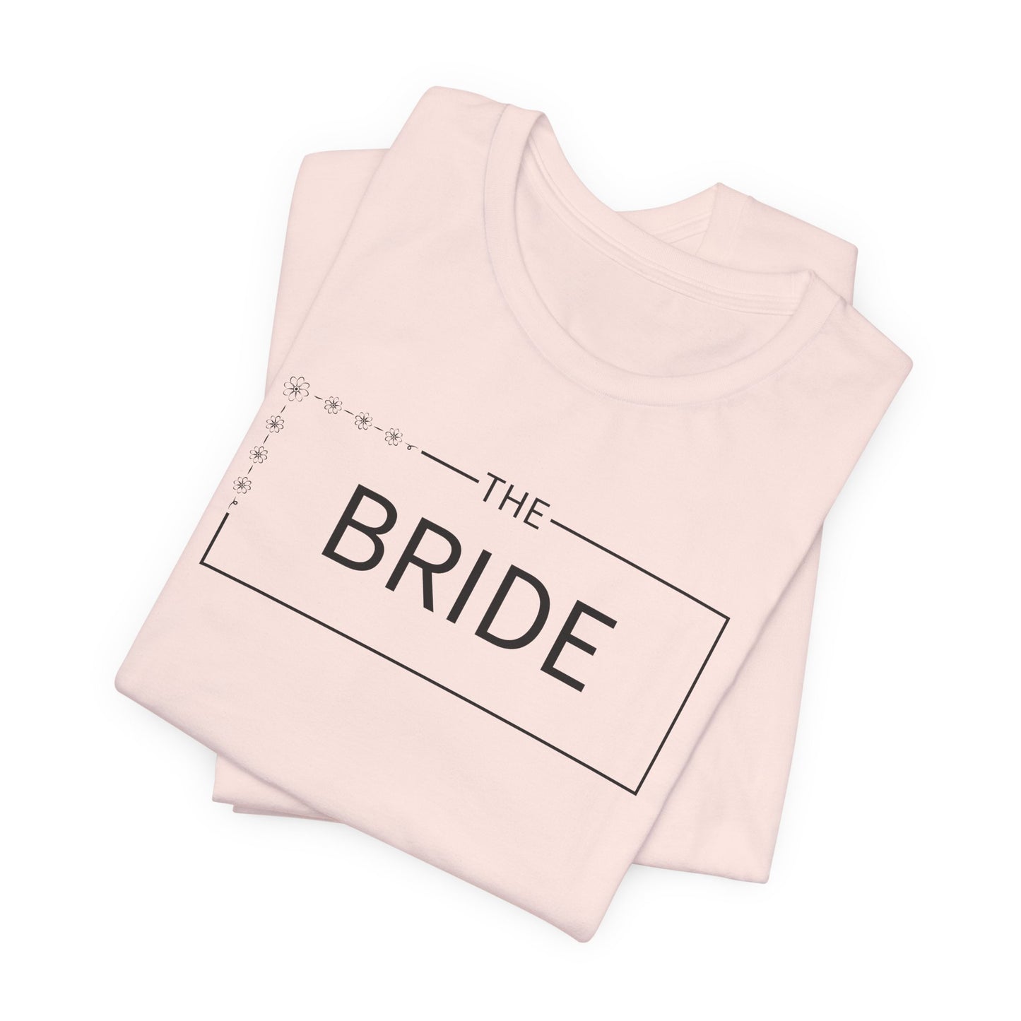 The Bride T-Shirt For Wedding Party TShirt For Bachelorette T Shirt