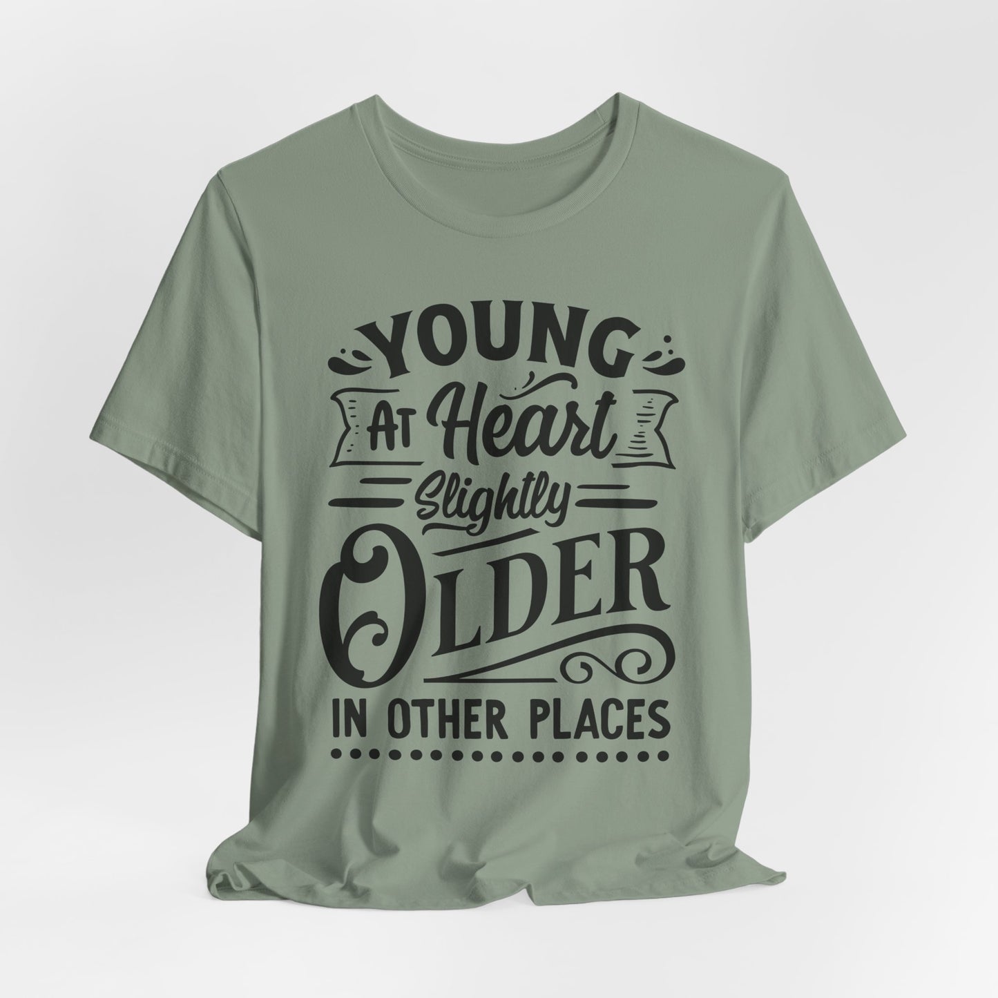 Young At Heart T-Shirt - Funny Age Graphic Tee