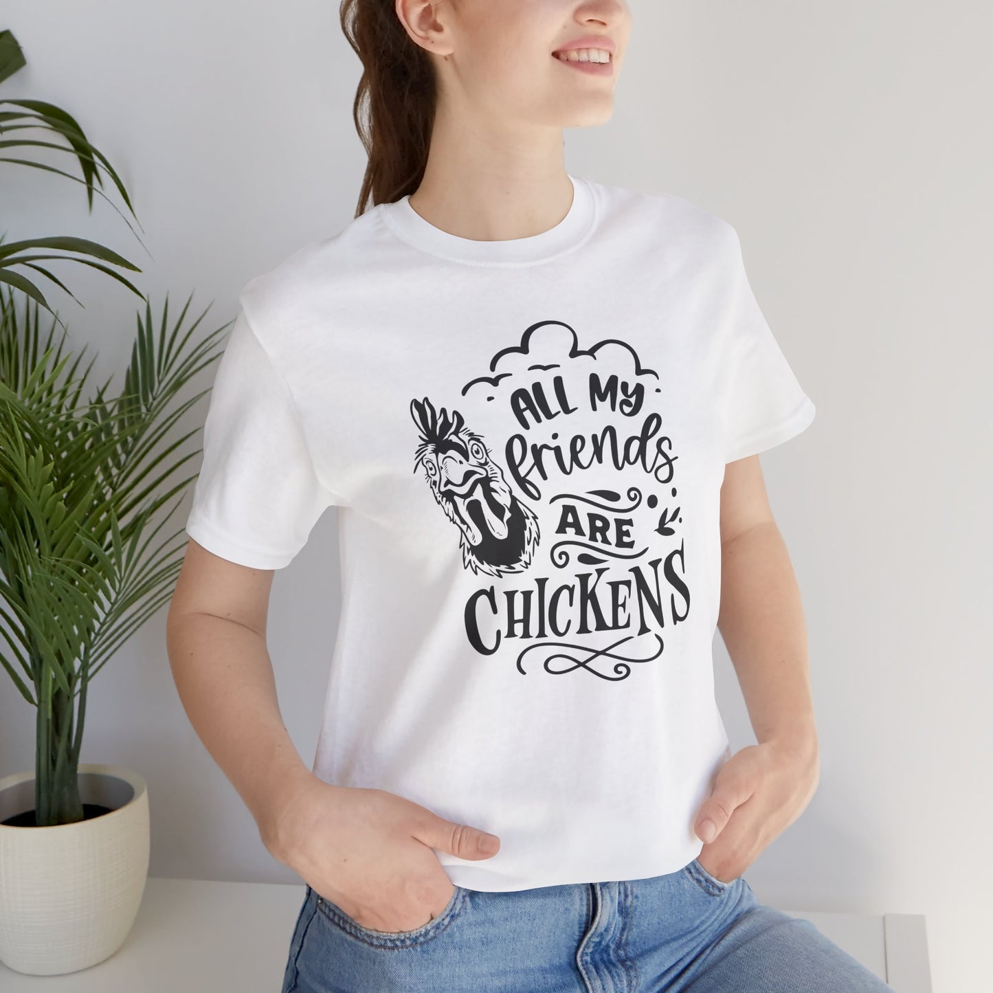 All My Friends Are Chickens T-Shirt - Funny Farm Tee