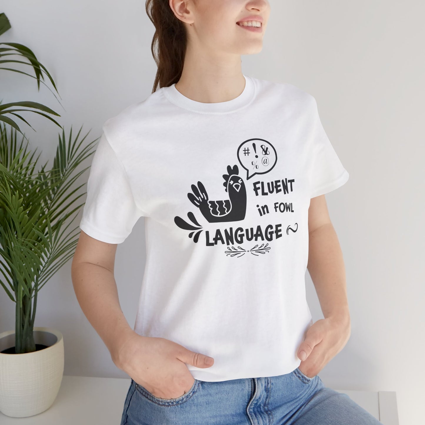 Fluent in Fowl Language T-Shirt - Chicken Pun Tee