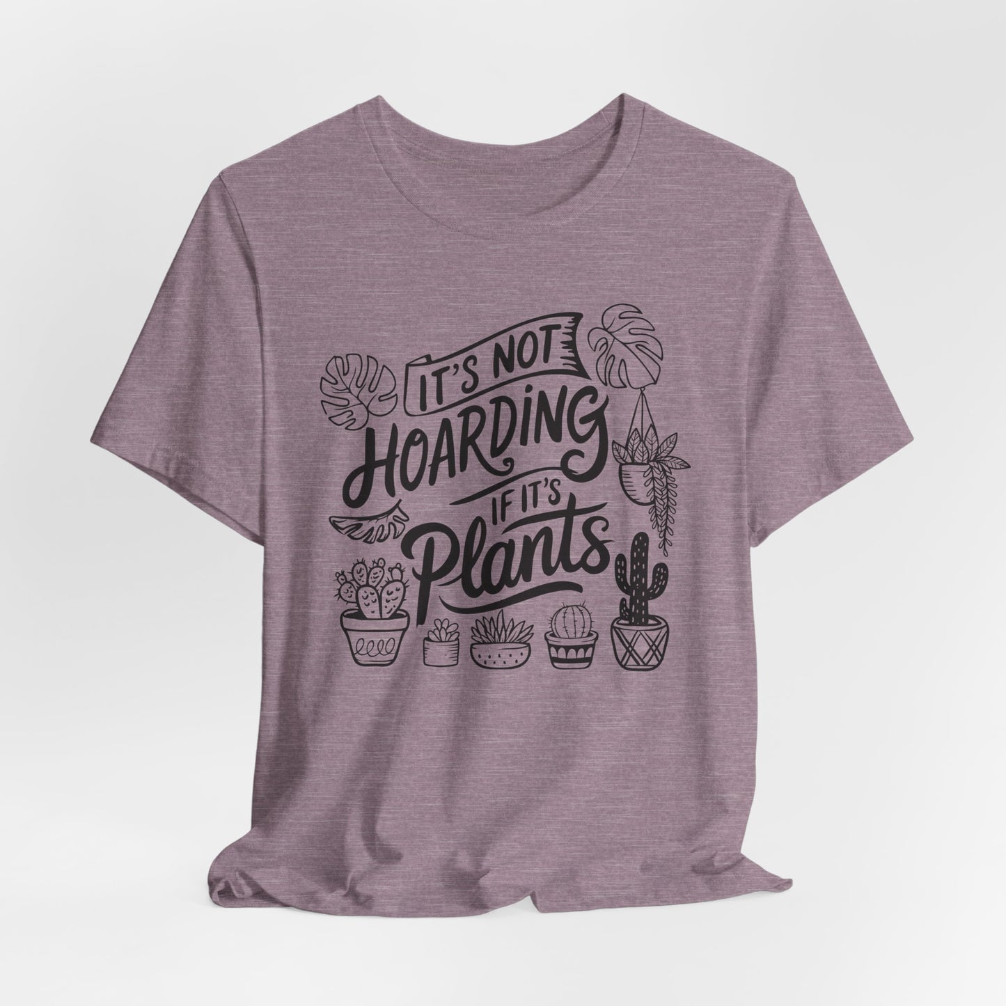 Plant Hoarder T-Shirt - Funny Graphic