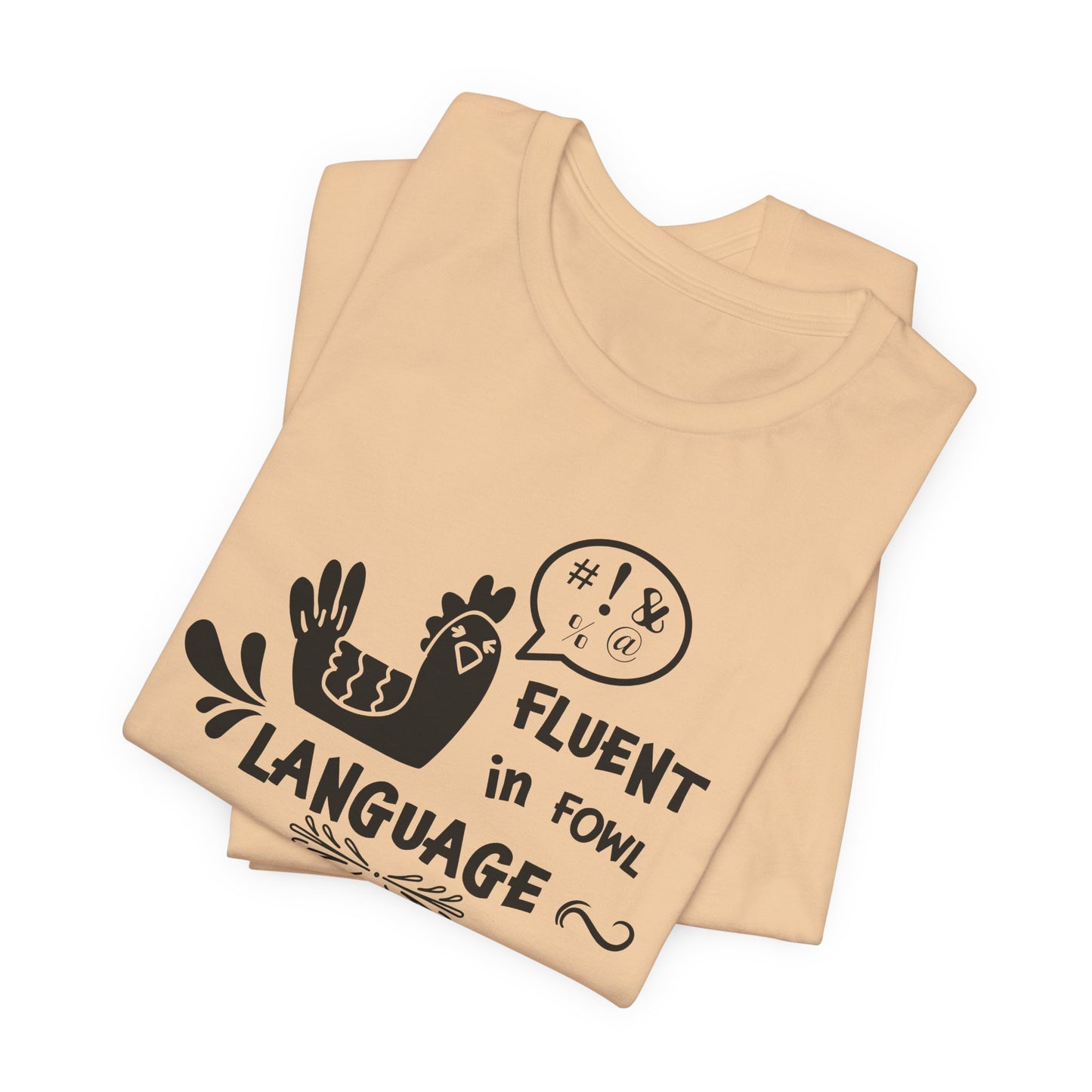 Fluent in Fowl Language T-Shirt - Chicken Pun Tee