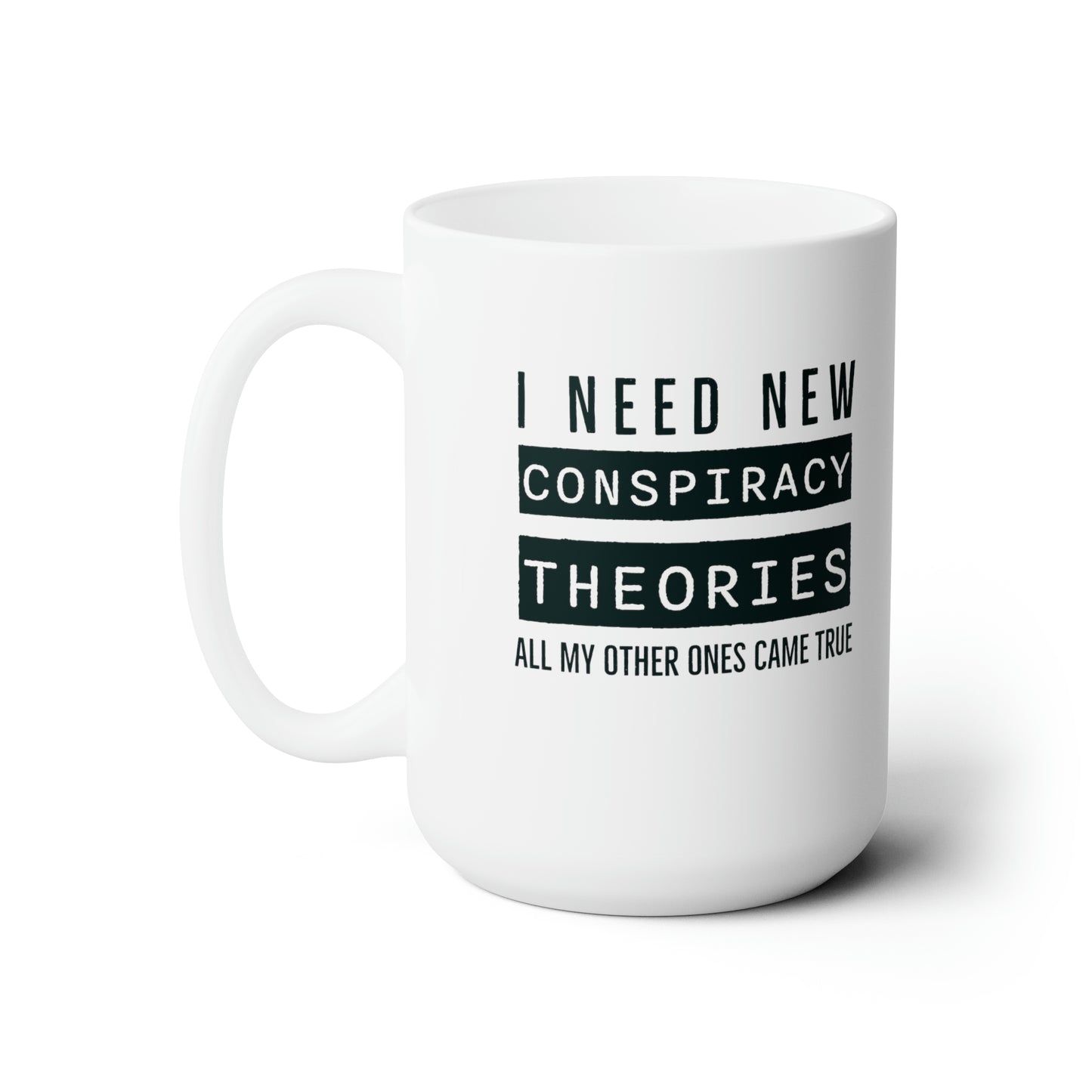 Conspiracy Theory Coffee Mug For Sarcastic Tea Cup For Conspiracy Theorist Gift