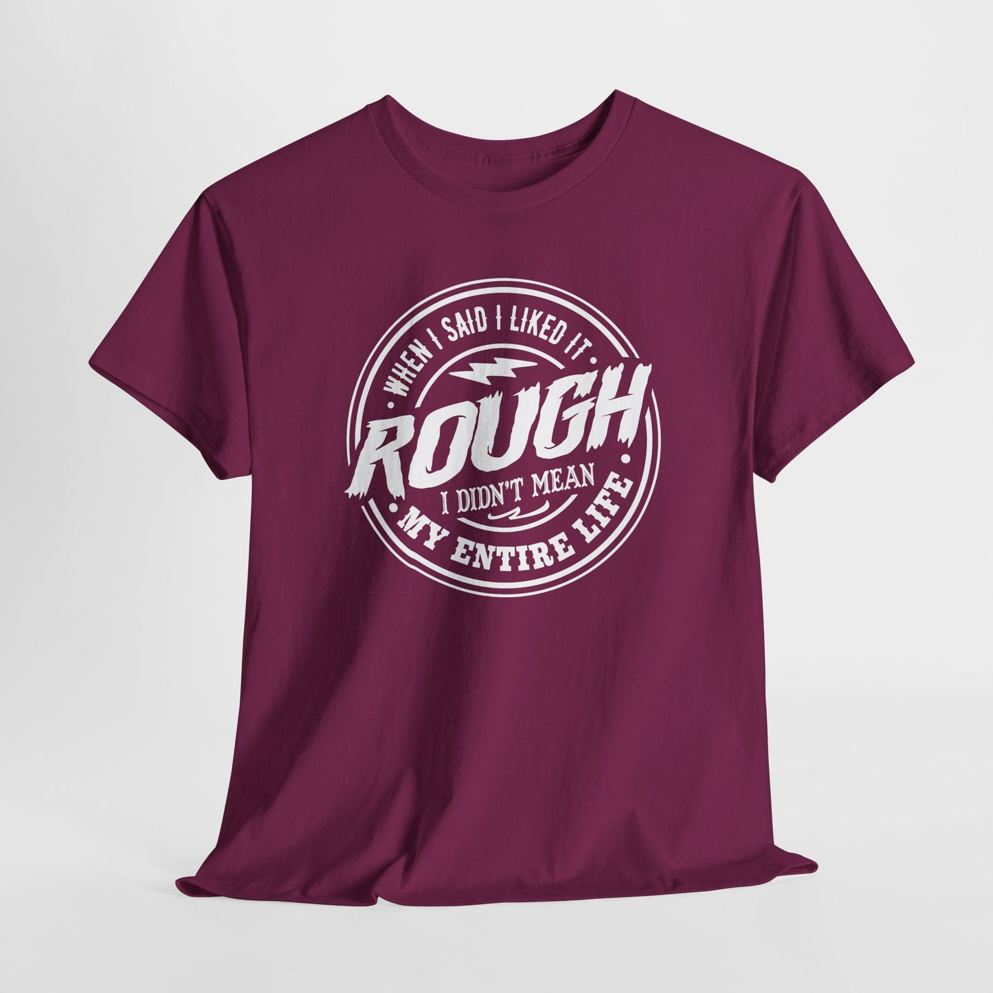 Like It Rough Graphic T-Shirt - Not My Life