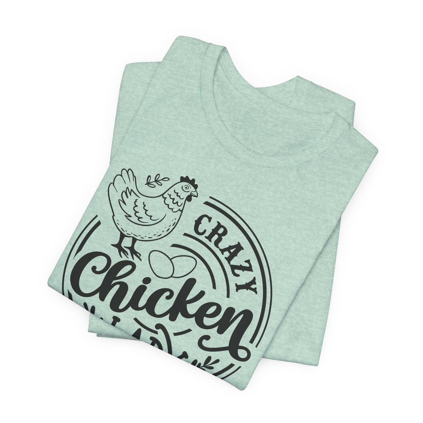 Crazy Chicken Lady T-Shirt - Funny Farm Tee