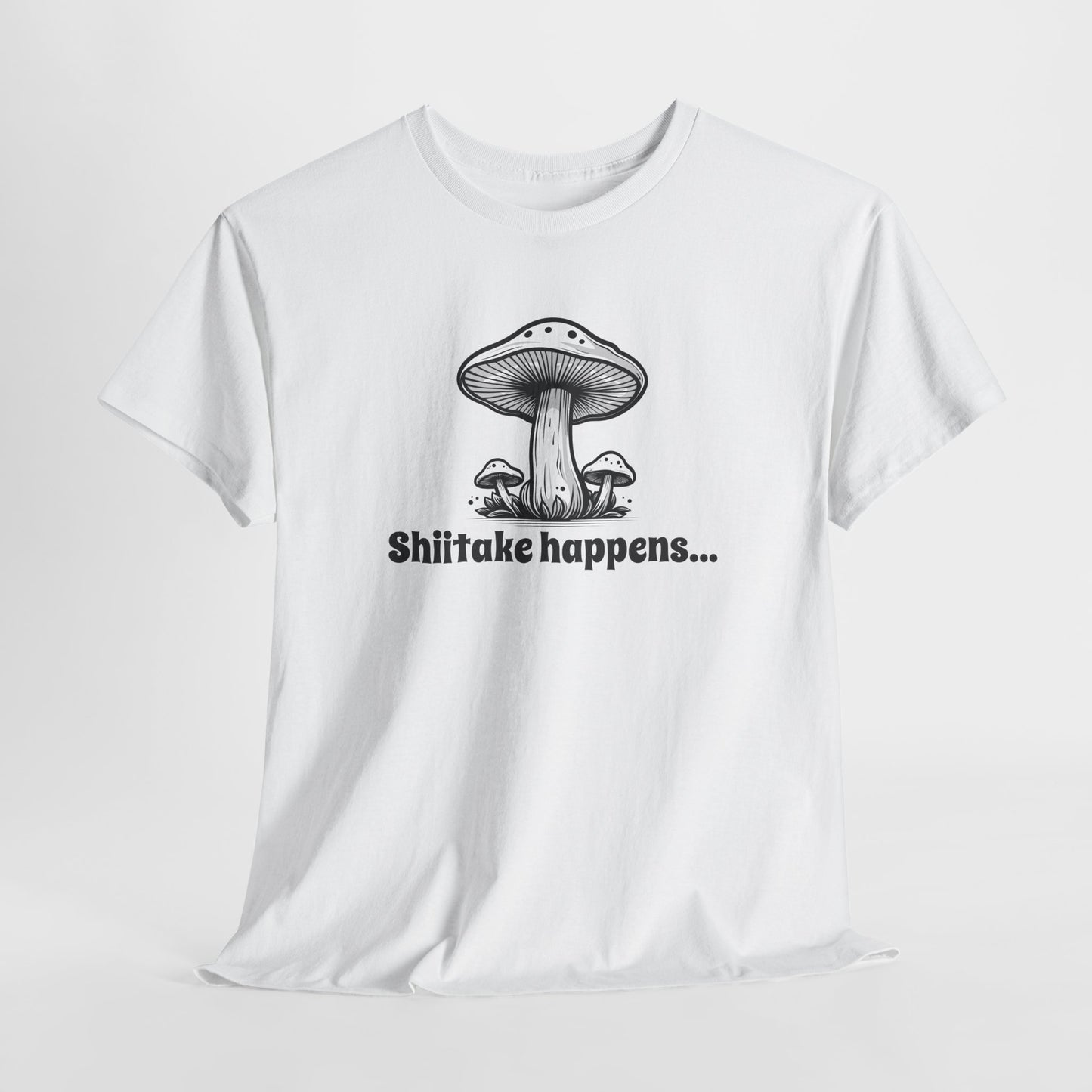 Shiitake Happens T-Shirt - Mushroom Humor Design