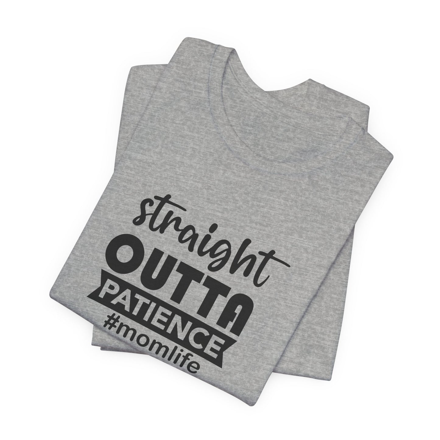 Straight Outta Patience Tee - Funny Mom Gear