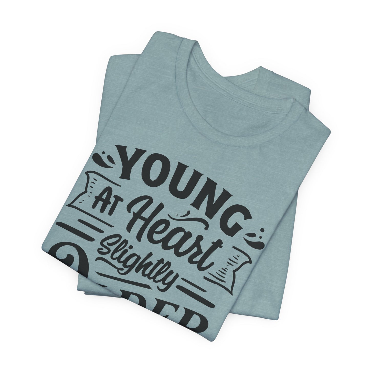 Young At Heart T-Shirt - Funny Age Graphic Tee