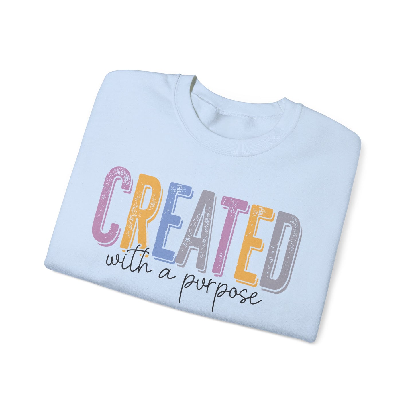 Created With a Purpose Sweatshirt - Inspirational Casual Wear