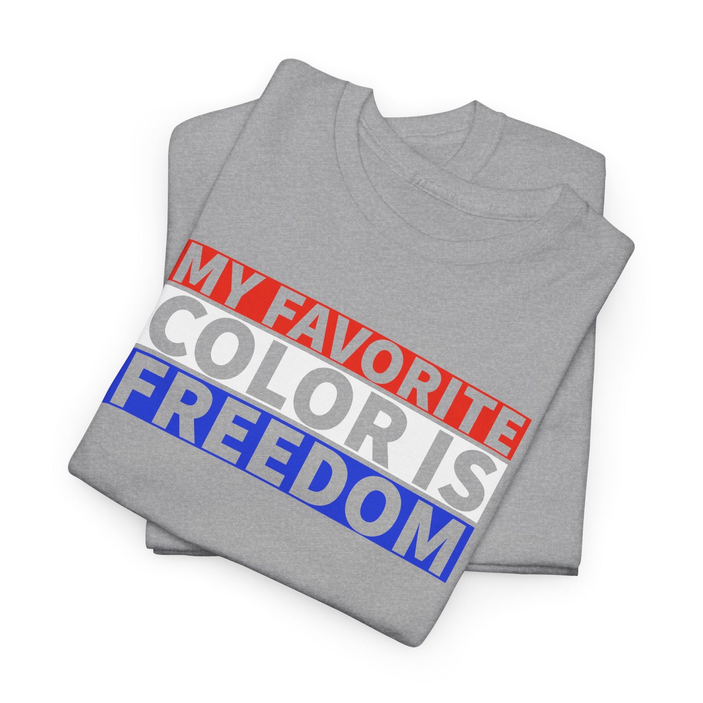 My Favorite Color Is Freedom Statement T-Shirt