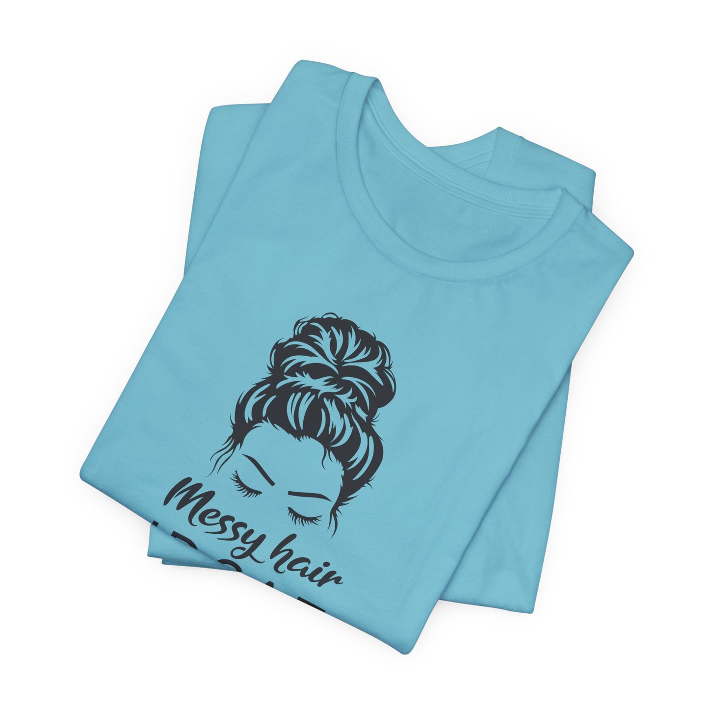 Messy Hair IDGAF T-Shirt - Bold Attitude Graphic Tee
