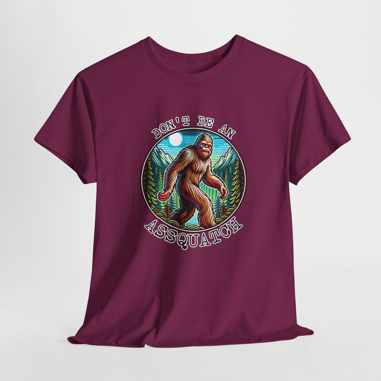 Don't Be An Assquatch T-Shirt - Bigfoot Humor Design