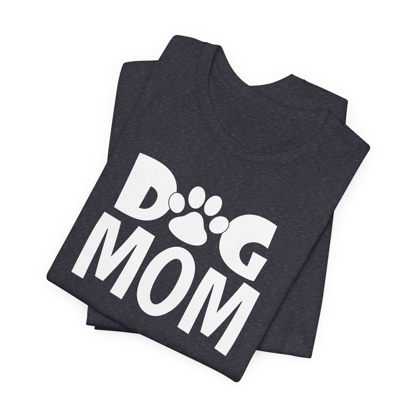 Dog Mom Tee - Proud Pet Parent Style