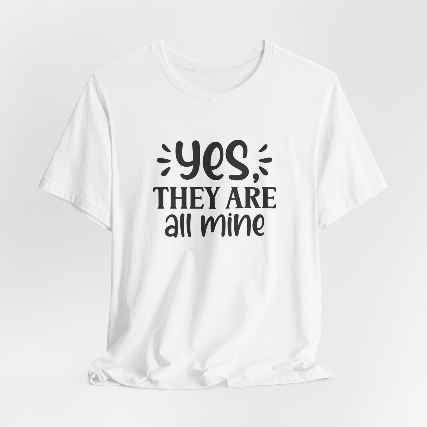 All Mine Tee - Funny Parent Gear