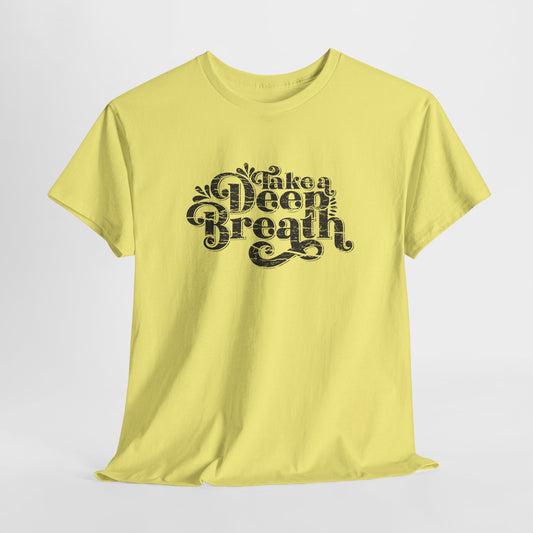 Take a Deep Breath Spiritual T-Shirt
