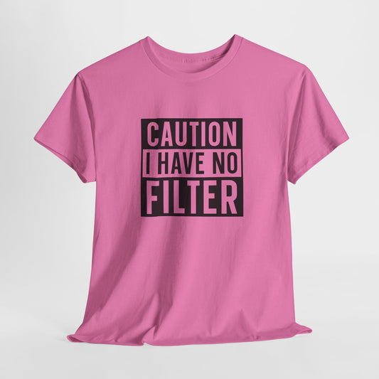 Caution No Filter Graphic T-Shirt