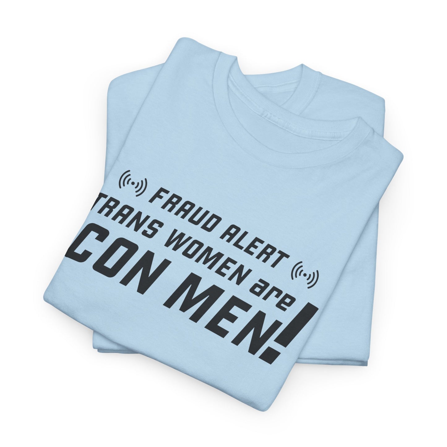 Trans Women Are Con Men Tee