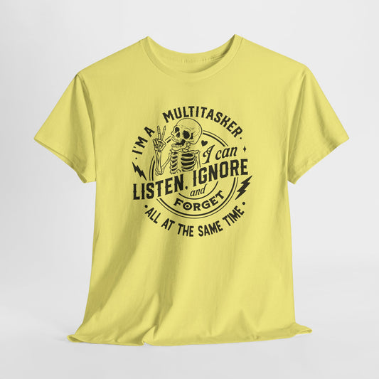 Multitasker Graphic T-Shirt - Listen Ignore Forget
