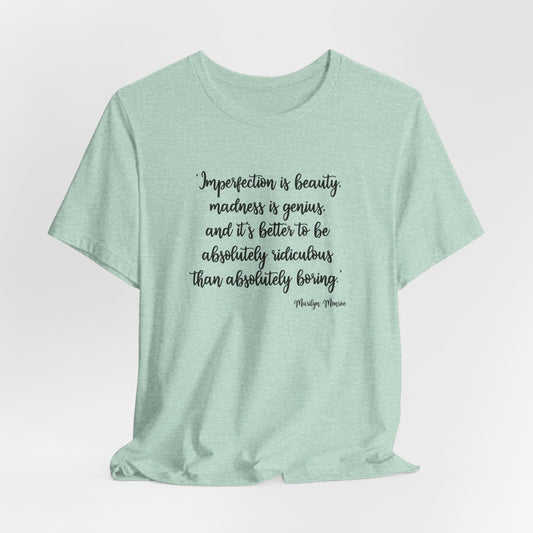 Imperfection Is Beauty T-Shirt - Marilyn Monroe Quote