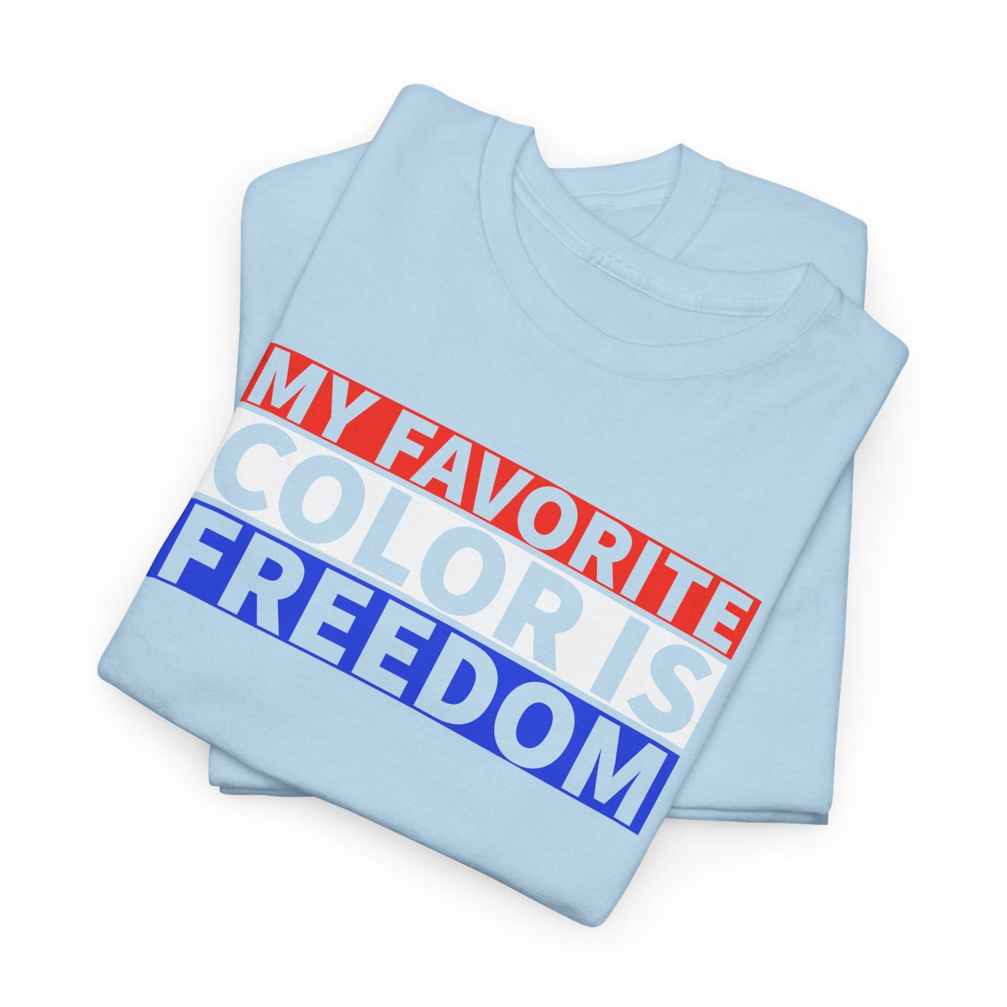 My Favorite Color Is Freedom Statement T-Shirt
