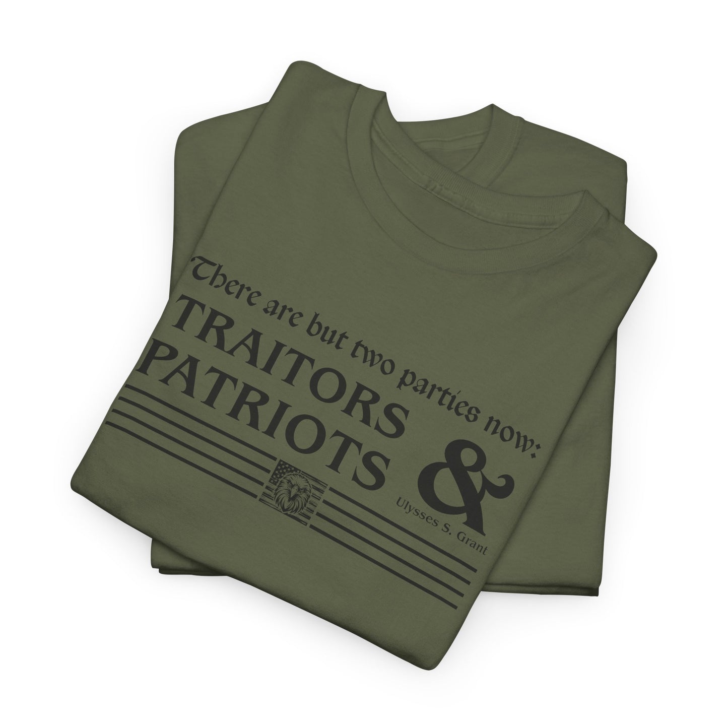 Traitors and Patriots T-Shirt - Ulysses S. Grant Quote Tee