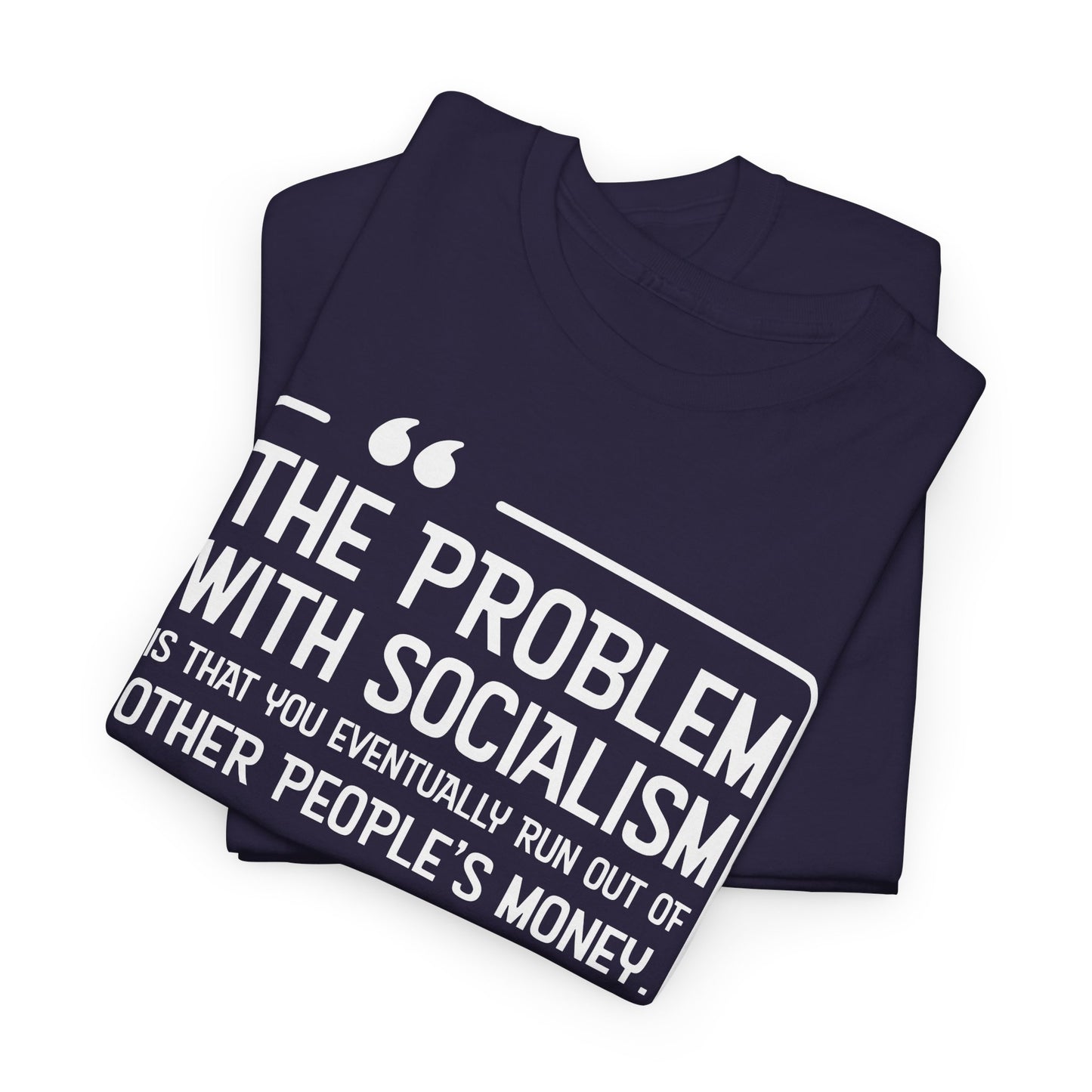 Socialism Critique T-Shirt - Margaret Thatcher Quote Tee